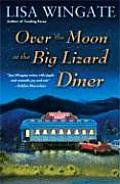 Over The Moon At The Big Lizard Diner