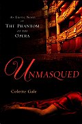 Unmasqued An Erotic Novel of the Phantom of the Opera