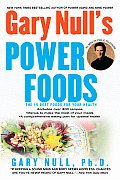 Gary Nulls Power Foods The 15 Best Foods for Your Health