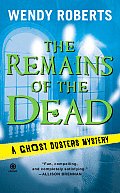 Remains of the Dead A Ghost Dusters Mystery