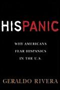 His Panic Why Americans Fear Hispanics in the U S