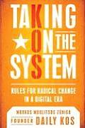 Taking on the System Rules for Radical Change in a Digital Era