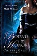 Bound by Honor An Erotic Novel of Maid Marian