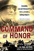 Command of Honor General Lucian Truscotts Path to Victory in World War II