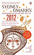 Sydney Omarrs Astrological Guide for You in 2012
