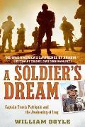 A Soldier's Dream: Captain Travis Patriquin and the Awakening of Iraq