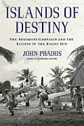 Islands of Destiny The Solomons Campaign & the Eclipse of the Rising Sun
