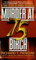 Murder At 75 Birch A True Story Of Fami
