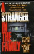 Stranger in the Family A True Story of Murder Madness & Unconditional Love