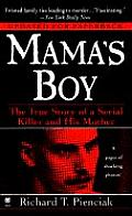 Mamas Boy The True Story of a Serial Killer & His Mother