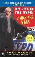 My Life In The Nypd Jimmy The Wags
