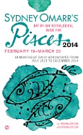 Sydney Omarrs Day By Day Astrological Guide for the Year 2014 Pisces