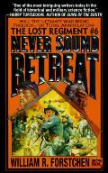 Never Sound Retreat Lost Regiment 6