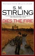 Dies The Fire by S. M. Stirling