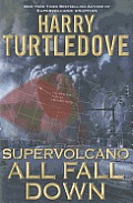 All Fall Down Supervolcano Book 2