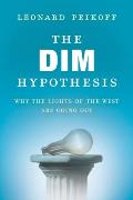 DIM Hypothesis Why the Lights of the West Are Going Out