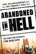 Abandoned in Hell The Fight For Vietnams Fire Base Kate