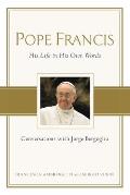 Pope Francis Conversations with Jorge Bergoglio His Life in His Own Words
