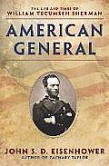 American General The Life & Times of William Tecumseh Sherman