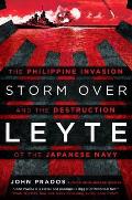 Storm Over Leyte The Philippine Invasion & the Destruction of the Japanese Navy