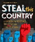 Steal This Country A Handbook for Resistance Persistence & Fixing Almost Everything