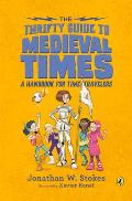 Thrifty Guide to Medieval Times A Handbook for Time Travelers