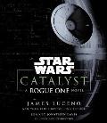 Catalyst Star Wars A Rogue One Story
