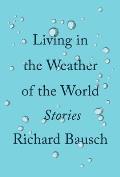Living in the Weather of the World Stories