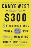 Kanye West Owes Me $300 & Other True Stories from a White Rapper Who Almost Made It Big