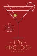 Joy of Mixology Revised & Updated Edition The Consummate Guide to the Bartenders Craft