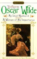 Two Plays By Oscar Wilde An Ideal Husband a Woman of No Importance