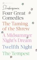 Four Great Comedies The Taming of the Shrew A Midsummer Nights Dream Twelfth Night The Tempest