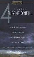 4 Plays by Eugene ONeill Beyond the Horizon Anna Christie The Emperor Jones The Hairy Ape