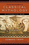 Meridian Handbook Of Classical Mythology