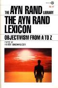 The Ayn Rand Lexicon: Objectivism from A to Z