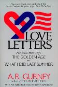 Love Letters & Two Other Plays The Golden Age What I Did Last Summer