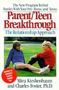 Parent Teen Breakthrough The Relationship Approach