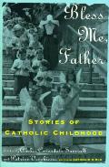 Bless Me Father Stories Of Catholic C