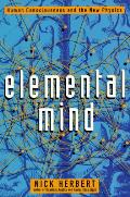 Elemental Mind Human Consciousness & The