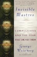 Invisible Masters Compulsions & The Fear