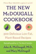 New McDougall Cookbook 300 Delicious Ultra Low Fat Recipes