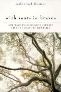With Roots In Heaven