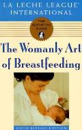 Womanly Art Of Breastfeeding 6th Edition
