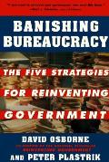 Banishing Bureaucracy The Five Strategie