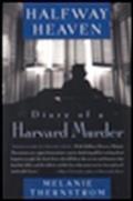Halfway Heaven: Diary of a Harvard Murder