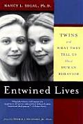 Entwined Lives Twins & What They Tell Us about Human Behavior