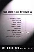 Your Secrets Are My Business