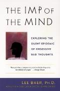 Imp of the Mind Exploring the Silent Epidemic of Obsessive Bad Thoughts