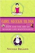 Girls Seek Bliss Zen & the Art of Modern Life Maintenance