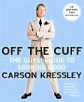 Off The Cuff The Guys Guide To Looking Good